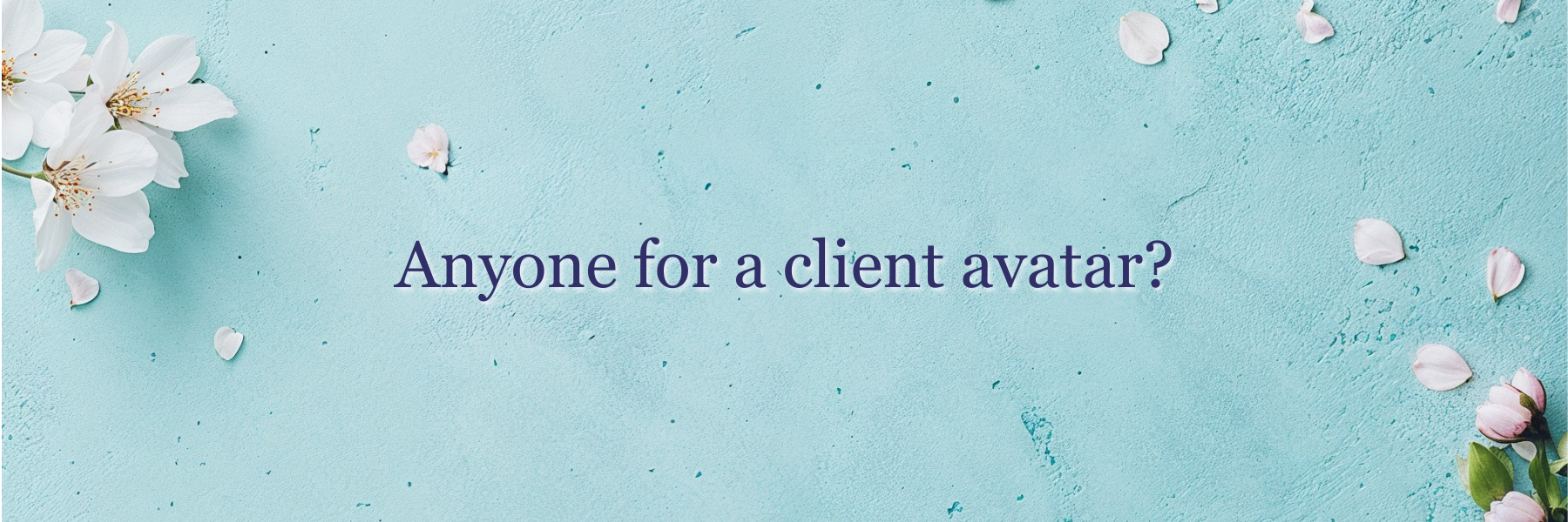 Client Avatar, Anyone? Client Avatar, Anyone?